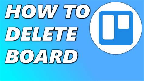 how to delete a trello board